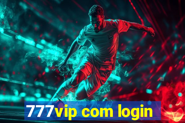 777vip com login